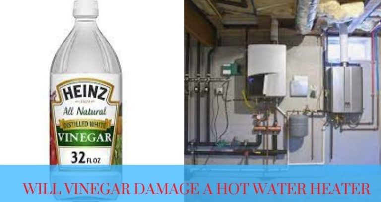 Will Vinegar Damage A Hot Water Heater?