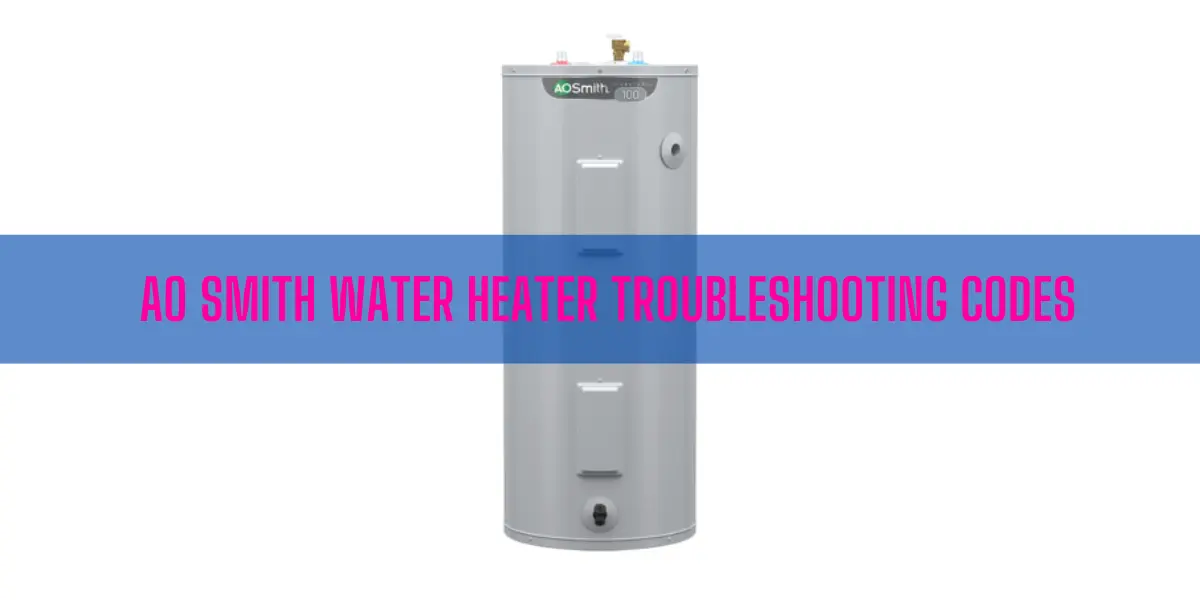 AO Smith Water Heater Troubleshooting Codes