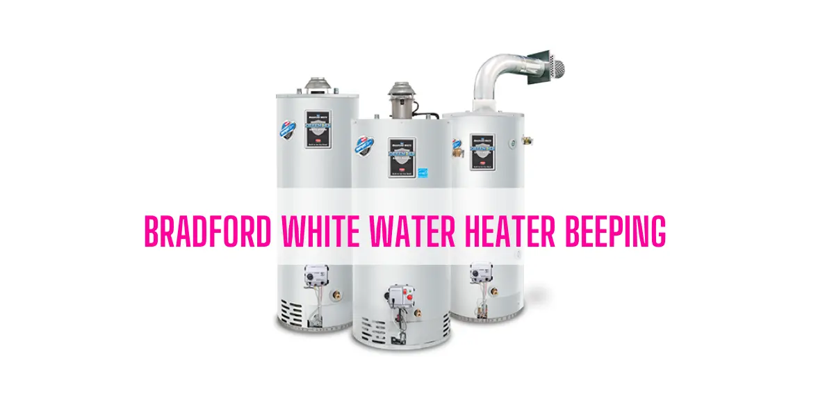 Bradford White Water Heater Beeping
