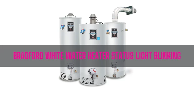 Bradford White Water Heater Status Light Blinking