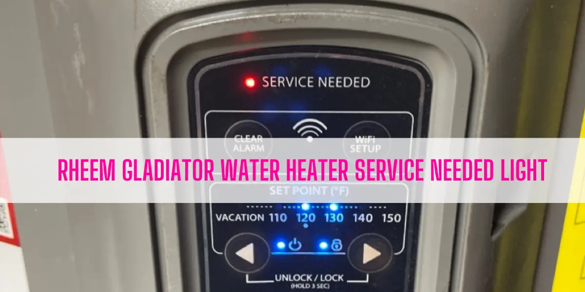 Rheem Gladiator Water Heater Service Needed Light