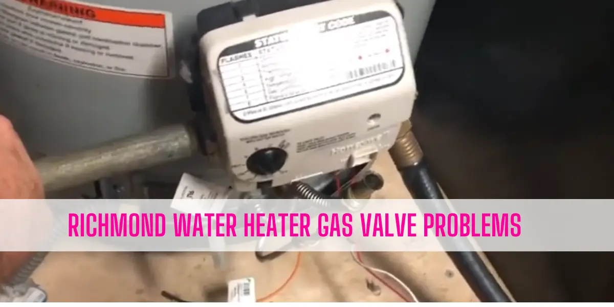 Richmond Water Heater Gas Valve Problems
