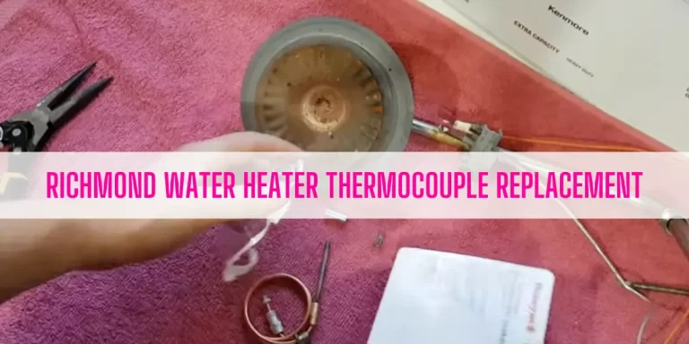 Richmond Water Heater Thermocouple Replacement