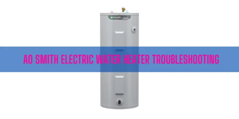 AO Smith Electric Water Heater Troubleshooting