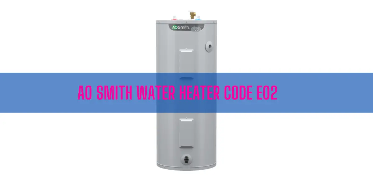 AO Smith Water Heater Code E02