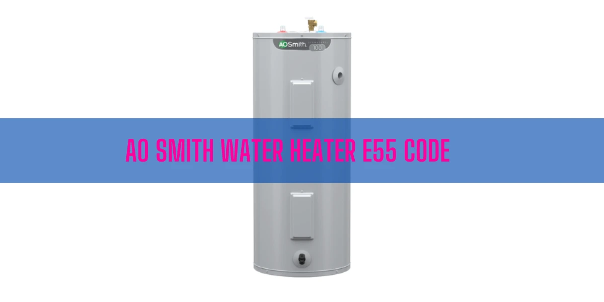 AO Smith Water Heater E55 Code