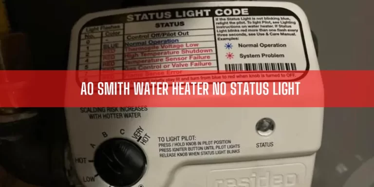 AO Smith Water Heater No Status Light [Complete Guide]