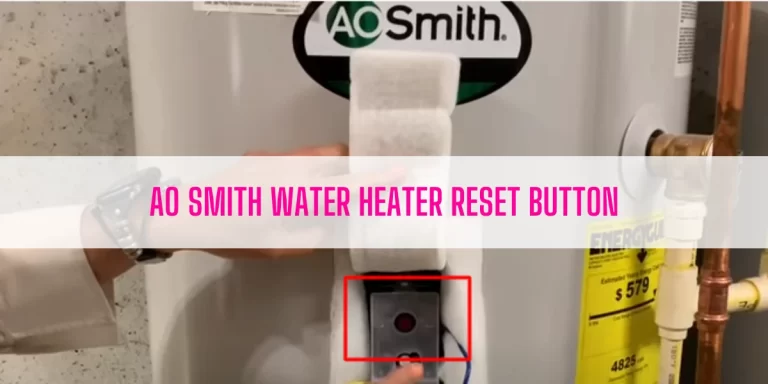 AO Smith Water Heater Reset Button [Complete Guide]