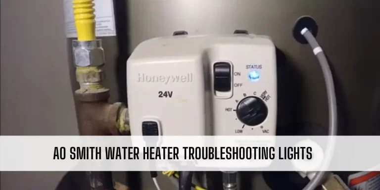 AO Smith Water Heater Troubleshooting Lights [Complete Guide]