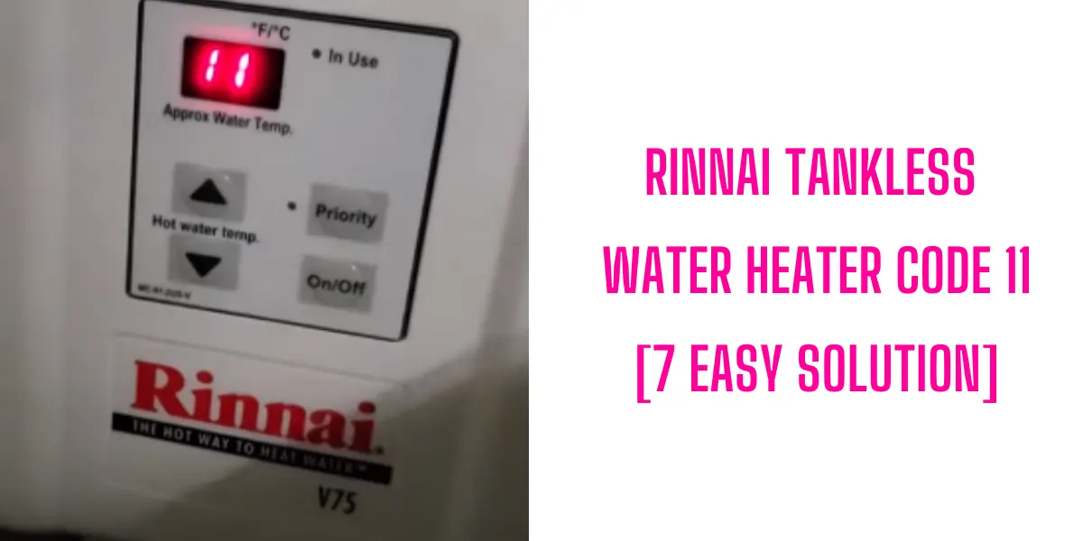 Rinnai Tankless Water Heater Code 11