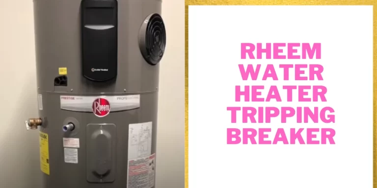 Rheem Water Heater Tripping Breaker [3 Easy Solutions]