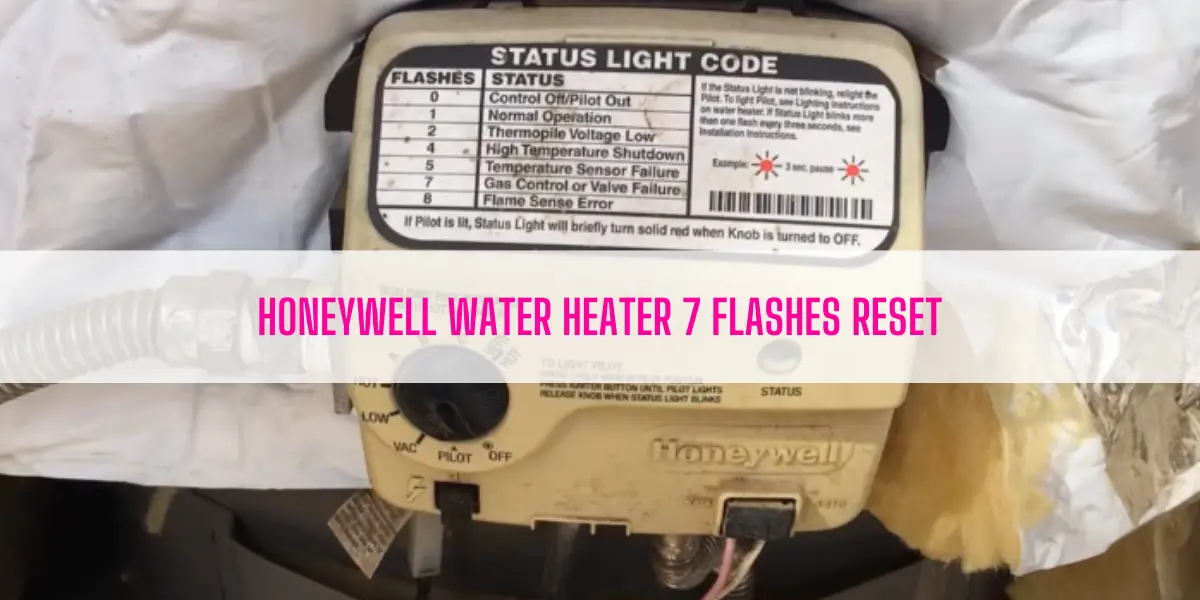 Honeywell Water Heater 7 Flashes Reset