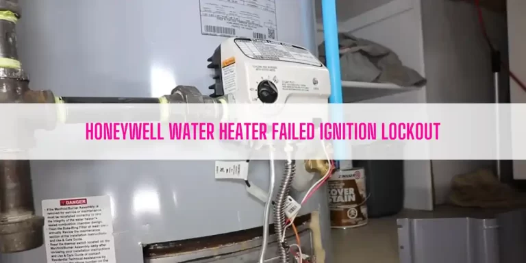 Honeywell Water Heater Failed Ignition Lockout