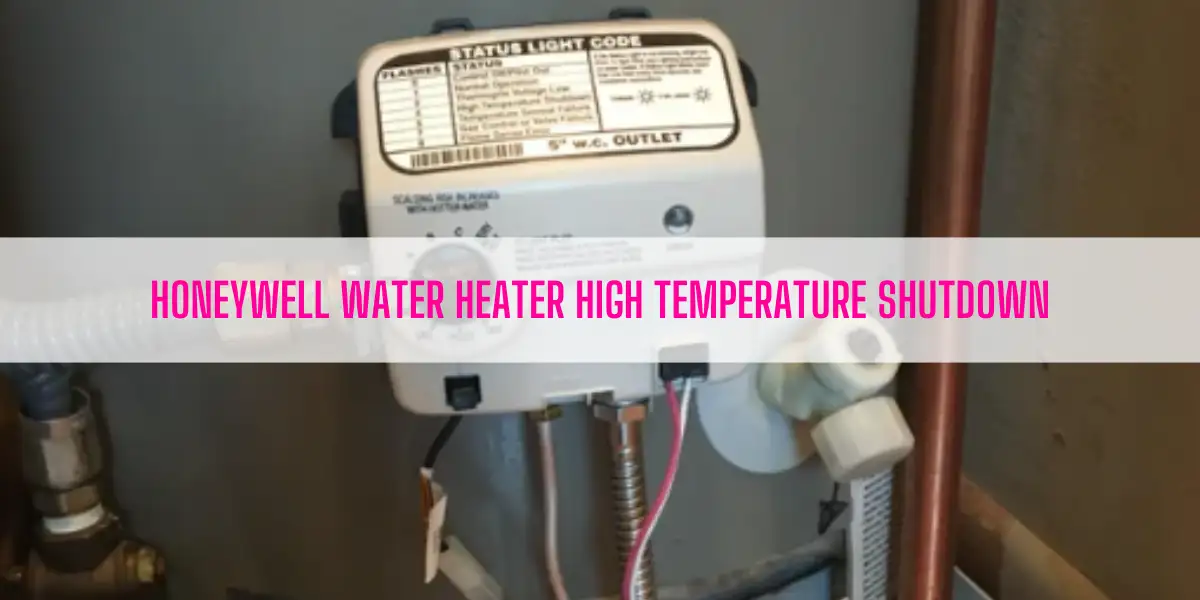 Honeywell Water Heater High Temperature Shutdown