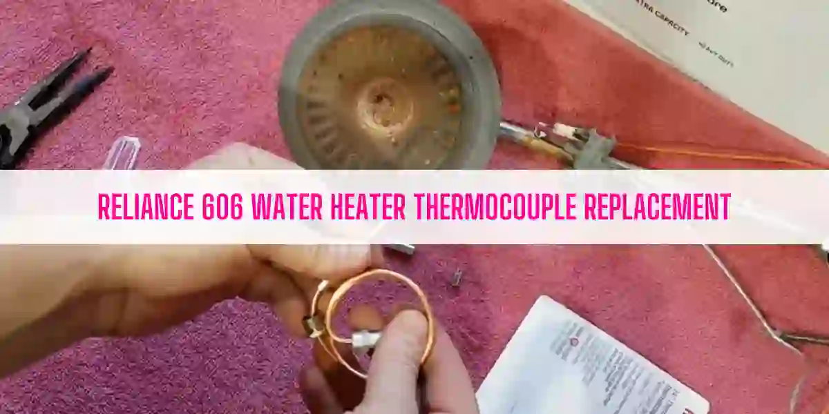 Reliance 606 Water Heater Thermocouple Replacement
