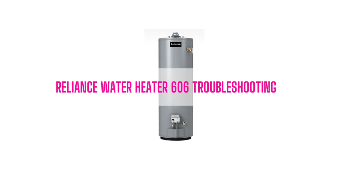 Reliance Water Heater 606 Troubleshooting