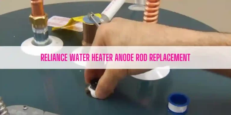 Reliance Water Heater Anode Rod Replacement