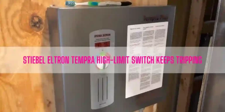 Why Does My Stiebel Eltron Tempra High-limit Switch Keep Tripping?