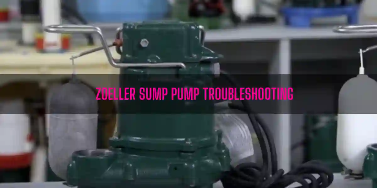 Zoeller Sump Pump Troubleshooting