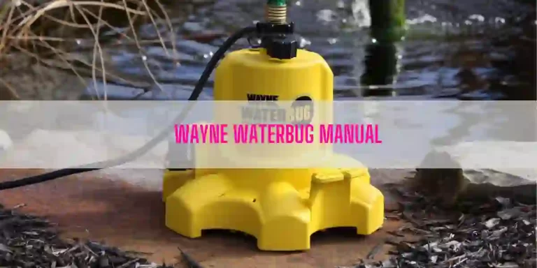 Wayne Waterbug Manual [A Complete Guide]
