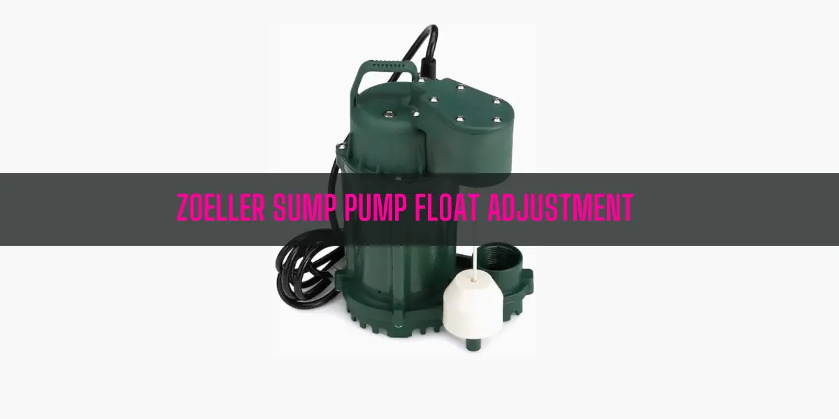 Zoeller Sump Pump Float Adjustment