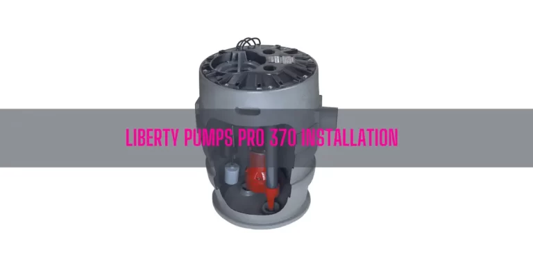Liberty Pumps Pro 370 Installation