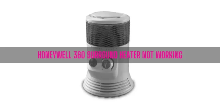 Why Is My Honeywell 360 Surround Heater Not Working?