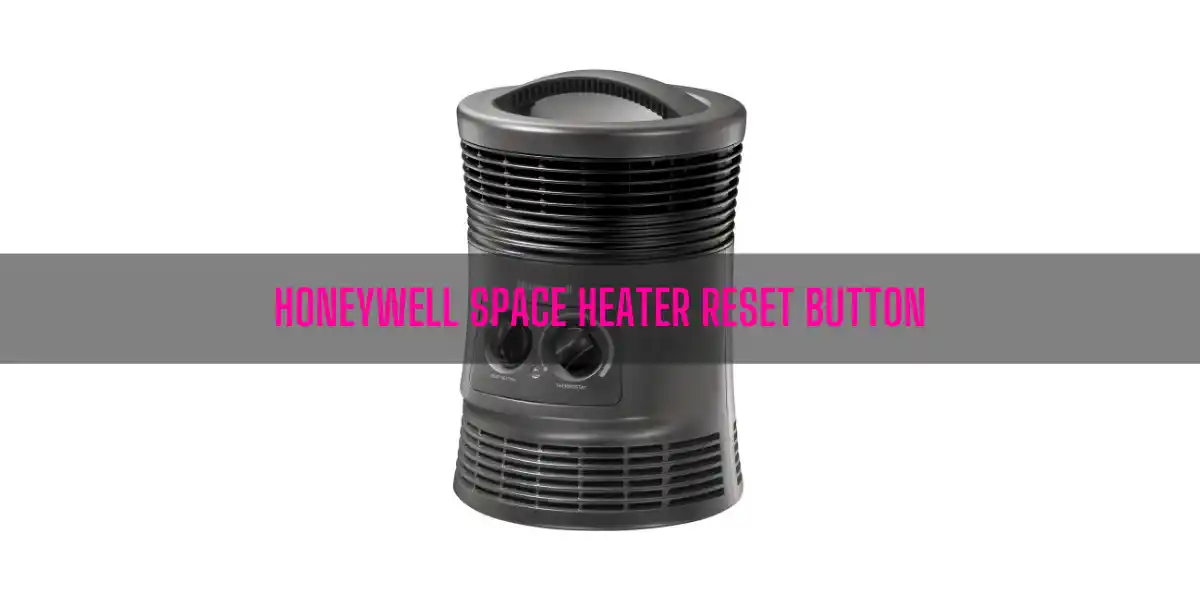 Honeywell Space Heater Reset Button