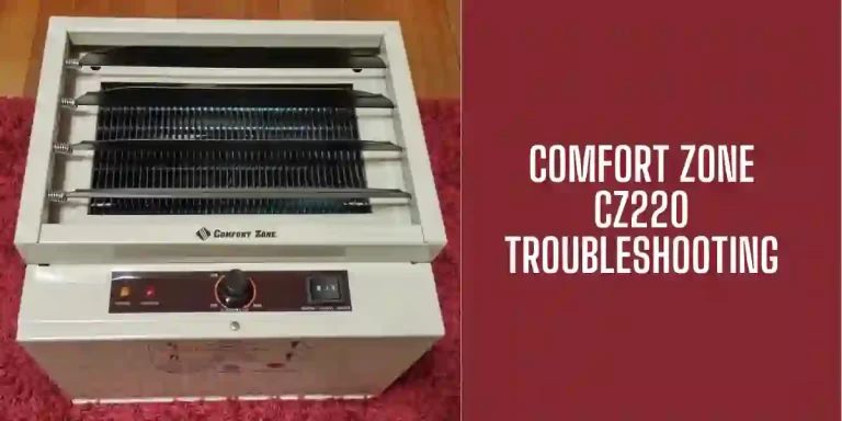 Comfort Zone CZ220 Troubleshooting [Complete Guide]