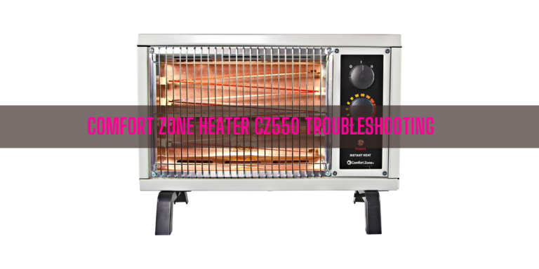 Comfort Zone Heater CZ550 Troubleshooting [Complete Guide]