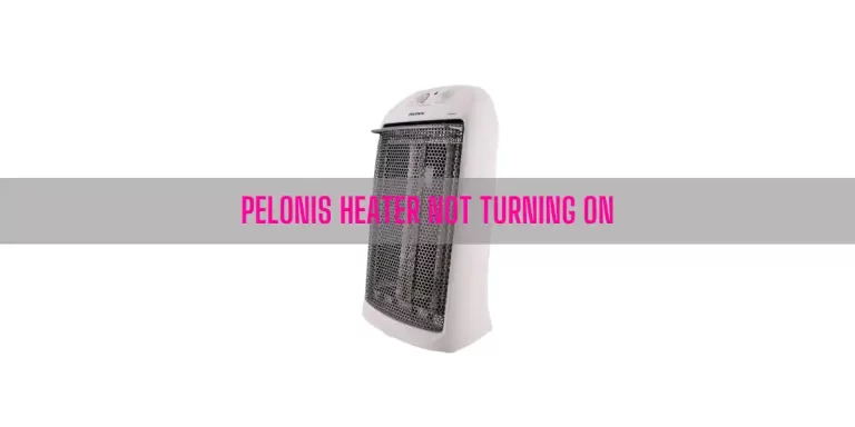 Why Is My Pelonis Heater Not Turning On?
