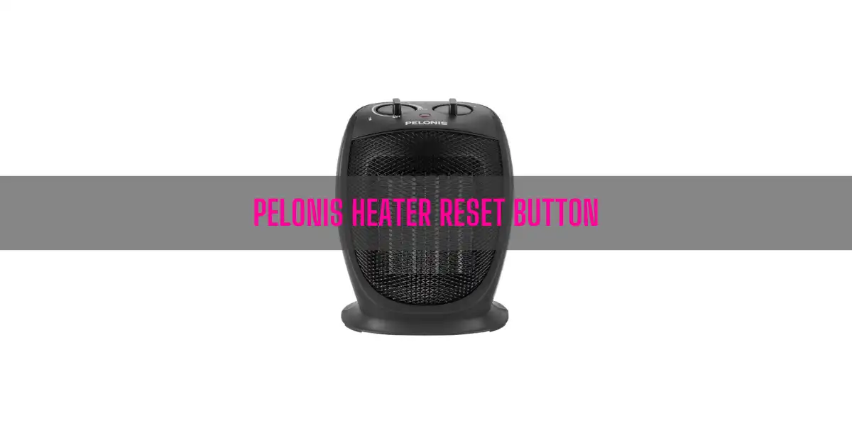 Pelonis Heater Reset Button