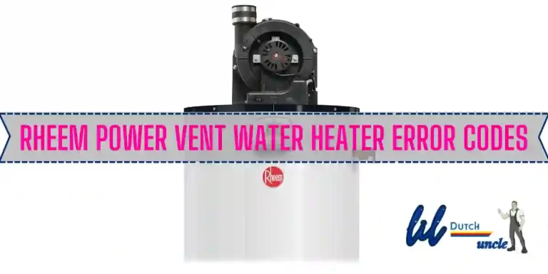 Rheem Power Vent Water Heater Error Codes [Ultimate Guide]