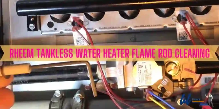 Rheem Tankless Water Heater Flame Rod Cleaning