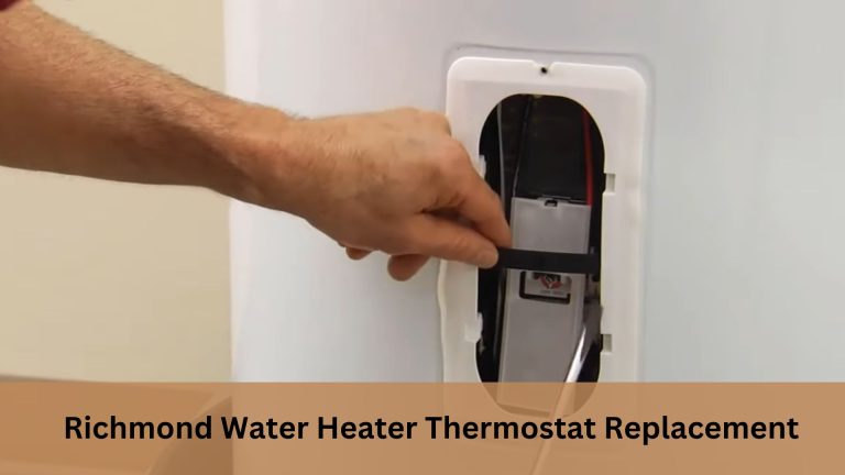 Richmond Water Heater Thermostat Replacement [Step-by-Step Guide]