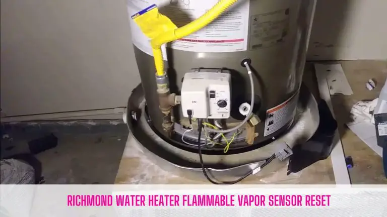 Richmond Water Heater Flammable Vapor Sensor Reset